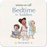 Title: Moms on Call Bedtime for Toddlers, Author: Laura Hunter LPN