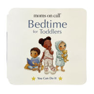 Title: Moms on Call Bedtime for Toddlers, Author: Laura Hunter LPN
