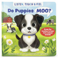 Title: Listen, Touch & Feel Do Puppies Moo?, Author: Sydney Hanson