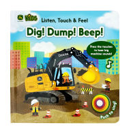Title: John Deere Kids Listen Touch & Feel Dig! Dump! Beep!, Author: Jack Redwing
