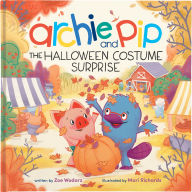 Title: Archie & Pip The Halloween Costume Surprise, Author: Zoe Wodarz