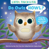 Title: Listen, Touch & Feel Do Owls Howl?, Author: Sydney Hanson