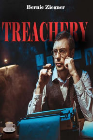 Title: Treachery, Author: Bernie Ziegner