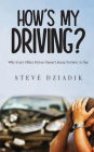 How's My Driving?: Why Every Other Driver Doesn't Seem To Have A Clue