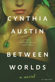 Title: Between Worlds, Author: Cynthia Austin