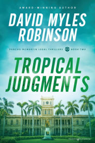 Title: Tropical Judgments, Author: David Myles Robinson