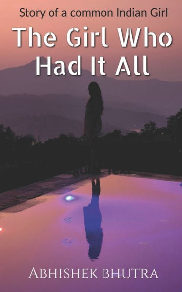 The Girl Who Had It All: Story of a common Indian Girl