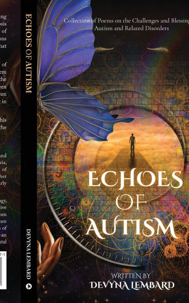 Echoes Of Autism: Collection of Poems on the Challenges and Blessings of Autism and related disorders: Simple, Life-Changing, and Small Decisions for a Deeper Impact on your Life