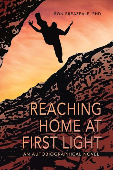 Reaching Home at First Light: An Autobiographical Novel