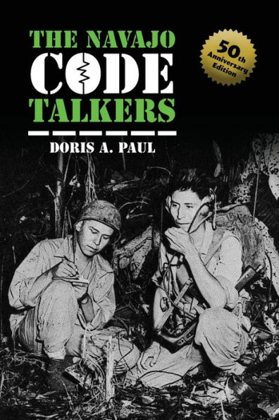 The Navajo Code Talkers: 50th Anniversary Edition