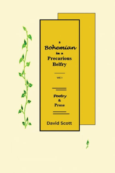 A Bohemian in a Precarious Belfry - Volume I: Poetry & Prose