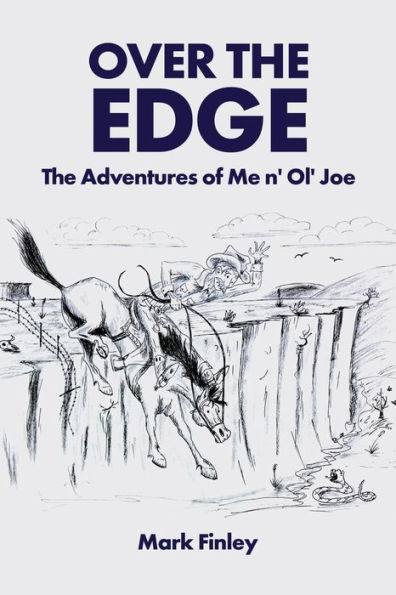 Over the Edge: The Adventures of Me n' Ol' Joe