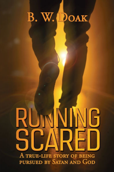 Running Scared: A true-life story of being pursued by Satan and God