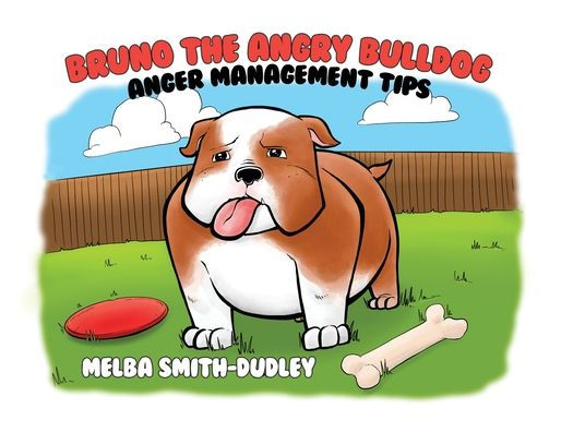 Bruno the Angry Bulldog: Anger Management Tips