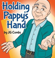 Title: Holding Pappy's Hand, Author: Jg Combs