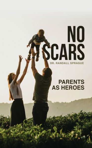 No Scars: Parents As Heroes