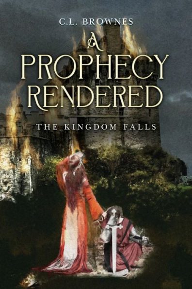 A Prophecy Rendered: The Kingdom Falls