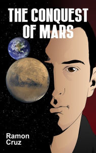 Title: The Conquest of Mars, Author: Ramon Cruz