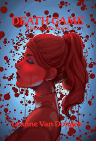 Title: Death Game, Author: Leanne Van Dongen