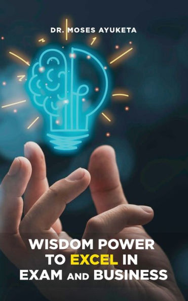 Wisdom Power to Excel Exam and Business