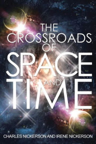 Title: The Crossroads of Space and Time, Author: Charles Nickerson