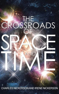 Title: The Crossroads of Space and Time, Author: Charles Nickerson