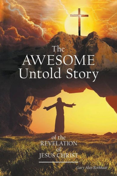 the AWESOME Untold Story: of Revelation Jesus Christ