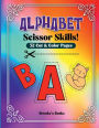 Alphabet Scissor Skills!: Early Learning Color & Cut Activity Book