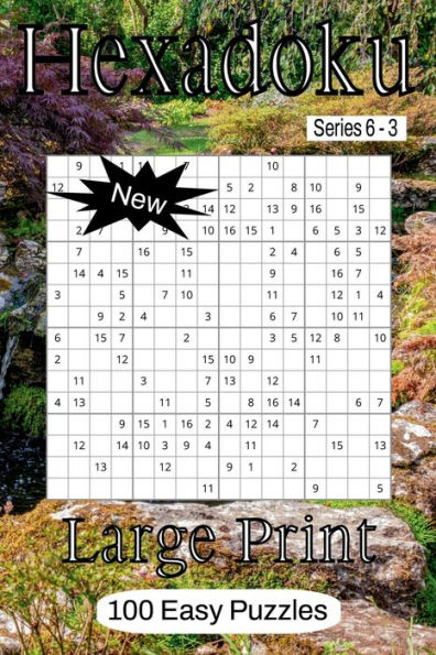 Hexadoku Series 6 - Puzzle Book for Adults - Easy - 100 puzzles - Large Print - Book 3