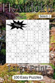 Title: Hexadoku Series 6 - Puzzle Book for Adults - Easy - 100 puzzles - Large Print - Book 1, Author: Nelson Flowers