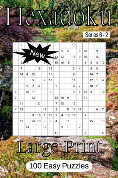 Hexadoku Series 6 - Puzzle Book for Adults - Easy - 100 puzzles - Large Print - Book 2