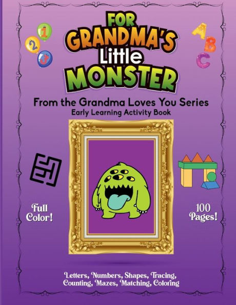 For Grandma's Little Monster: Early Learning Activity Book for ages 3 to 6