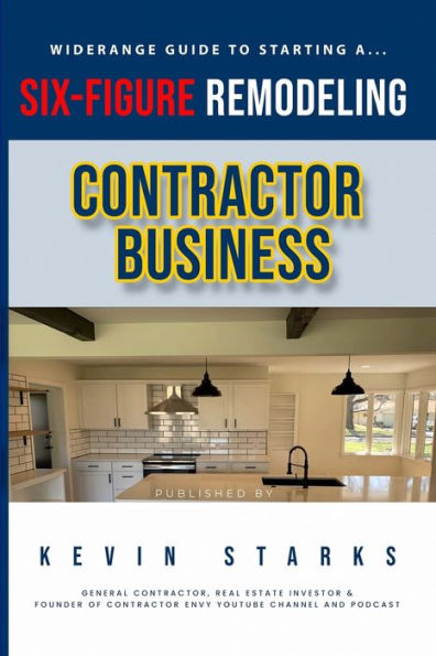 Start a Six Figure Remodeling Contracting Business Today