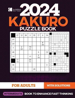 Kunlektra Brain Teaser 11 x 11 Kakuro Puzzle Book for Adults: Intermediate's Math Game to Enhance Fast Thinking Solution Included