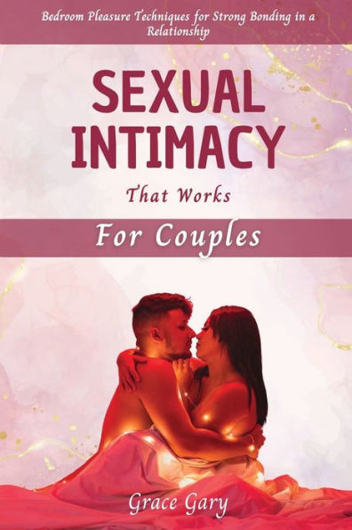 Sexual Intimacy that Works for Couples