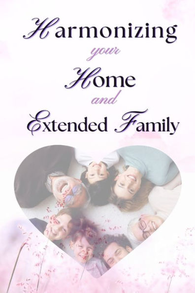 Harmonizing Your Home and Extended family: Setting Boundaries Against the Interference of Family Marriage Without Misunderstanding One Another