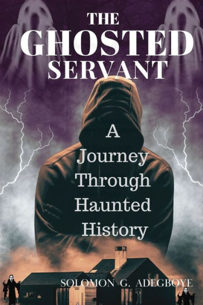 The Ghosted Servant: A journey through Haunted History