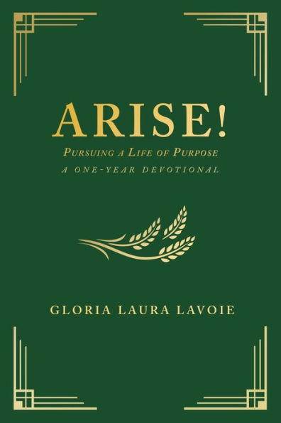 Arise! Pursuing A Life of Purpose: One-Year Devotional