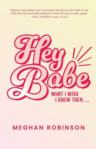 Hey Babe: What I Wish Knew Then...