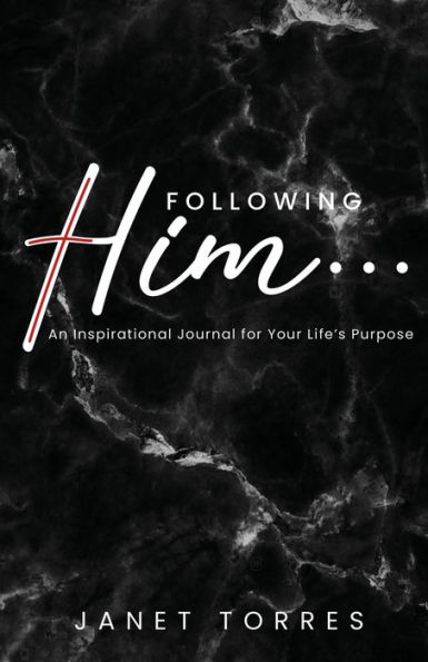 Following Him...: An Inspirational Journal for Your Life's Purpose