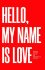 Hello, My Name Is Love: Please Allow Me to Re-Introduce Myself