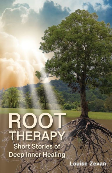 Root Therapy: Short Stories of Deep Inner Healing