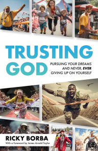 Download google books to pdf Trusting God: Pursuing Your Dreams and Never, Ever Giving Up On Yourself RTF DJVU English version