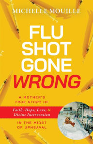 Title: Flu Shot Gone Wrong, Author: Michelle Mouille