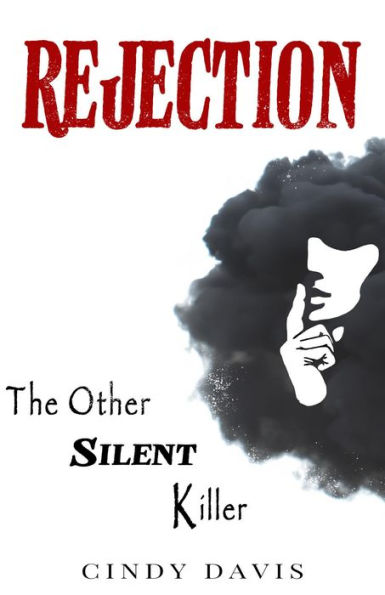Rejection: The Other Silent Killer