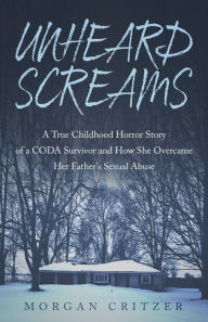 Downloading audio books onto ipod nano Unheard Screams: A True Childhood Horror Story of a CODA Survivor and How She Overcame Her Father's Sexual Abuse