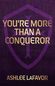 You're More than a Conqueror