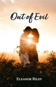 Title: Out of Evil, Author: Eleanor Riley