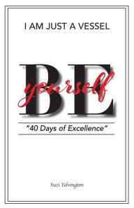 Free download ebook epub I Am Just a Vessel: 40 Days of Excellence