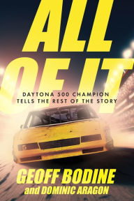 Free book to download to ipod All of It: Daytona 500 Champion Tells the Rest of the Story
